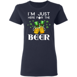 I'm Just Here For The Beer Drunker St Patrick's Day Gifts Ladies T-Shirt - Macnystore