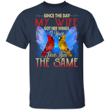 Since The Day My Wife Got Her Wings I Have Never Been The Same Cute Cardinal Shirt Matching Husband Men Gifts T-Shirt - Macnystore