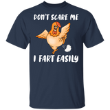 Don't Scare Me I Fart Easily Funny Chicken Lover Fans Hilarious Humor Quotes Gifts T-Shirt - Macnystore