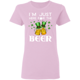 I'm Just Here For The Beer Drunker St Patrick's Day Gifts Ladies T-Shirt - Macnystore