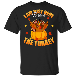 Thanksgiving Turkey Shirt I Am Here To Save The Turkey Funny Thanksgiving Turkey Pumpkin Fall Autumn Lover Gifts Thanksgiving T-Shirt - Macnystore