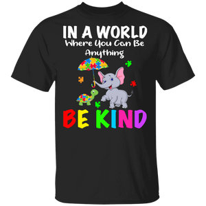 In A World Where You Can Be Anything Be Kind Autism Elephant And Turtle T-Shirt - Macnystore