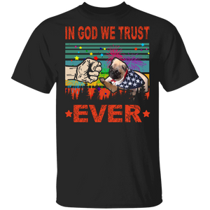 In God We Trust Ever Cute Pug Wearing American Flag 4th Of July Gifts T-Shirt - Macnystore