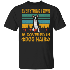 Vintage Retro Everything I Own Is Covered In Dog Hair Funny Boston Terrier Dog Lover Owner Gifts T-Shirt - Macnystore