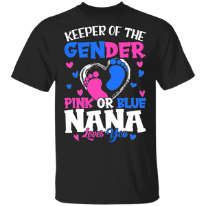 Gender Reveal Nana Shirt Keeper Of The Gender Pink Or Blue Nana Loves You Gifts T-Shirt - Macnystore