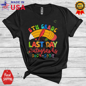 MacnyStore - 6th Grade Last Day Autographs 2023 2024 Cute Last Day Of School Kids Teacher T-Shirt