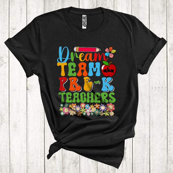 MacnyStore - Dreaming Team Pre-K Teachers Cute Floral Kid Lover Back To School T-Shirt