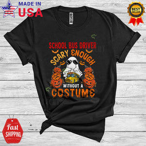 MacnyStore - Halloween Pumpkin School Bus Driver Scary Enough Without A Costume Funny Boo Ghost Careers Group T-Shirt