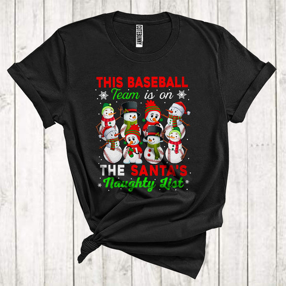 MacnyStore - This Baseball Team Is On The Santa's Naughty List Funny Christmas Snowman Matching Group T-Shirt