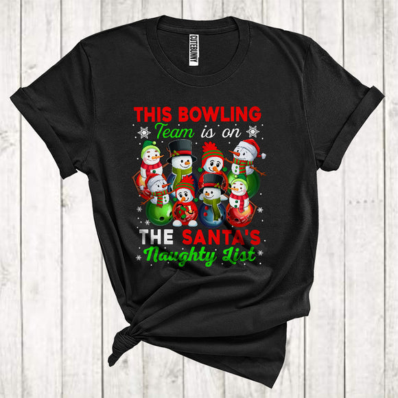 MacnyStore - This Bowling Team Is On The Santa's Naughty List Funny Christmas Snowman Matching Group T-Shirt