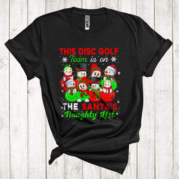 MacnyStore - This Disc Golf Team Is On The Santa's Naughty List Funny Christmas Snowman Matching Group T-Shirt