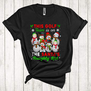 MacnyStore - This Golf Team Is On The Santa's Naughty List Funny Christmas Snowman Matching Group T-Shirt