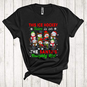 MacnyStore - This Ice Hockey Team Is On The Santa's Naughty List Funny Christmas Snowman Matching Group T-Shirt