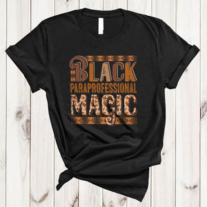 MacnyStore - Black Paraprofessional Magic, Awesome Black History Month Afro Proud, Melanin African American Group T-Shirt