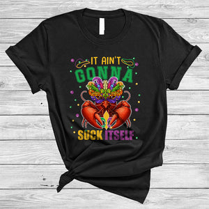 MacnyStore - It Ain't Gonna Suck Itself, Sarcastic Mardi Gras Crawfish Wearing Mask Beads, Parades Group T-Shirt