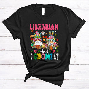 MacnyStore - Librarian And I Gnome It, Awesome Easter Day Couple Bunny Gnomes, Gnomies Egg Hunt Group T-Shirt